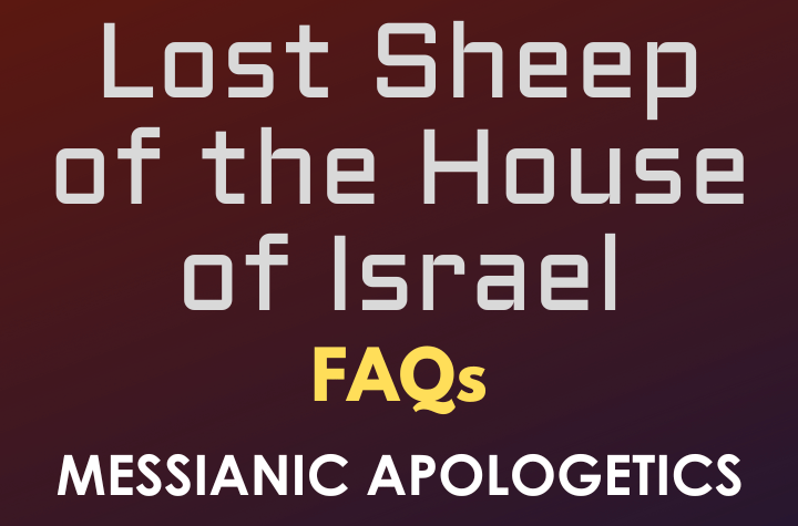 Lost Sheep of the House of Israel - FAQ