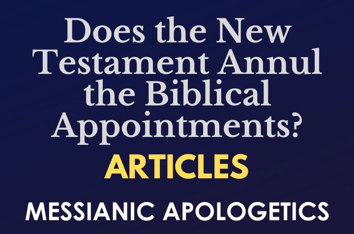 Does the New Testament Annul the Biblical Appointments?