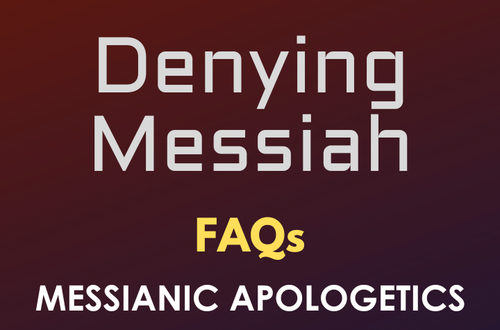 Denying Messiah - FAQ