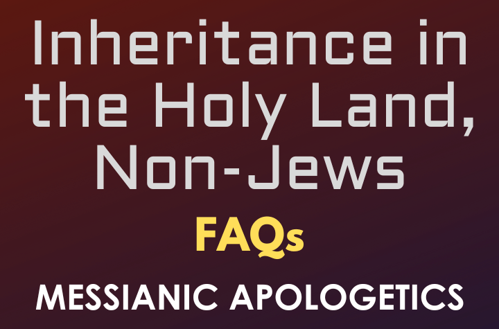Inheritance in the Holy Land, Non-Jews - FAQ