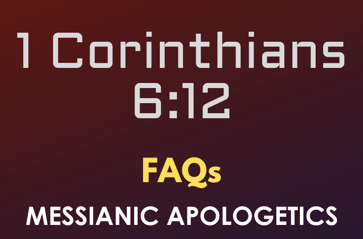 1 Corinthians 6:12 - FAQ