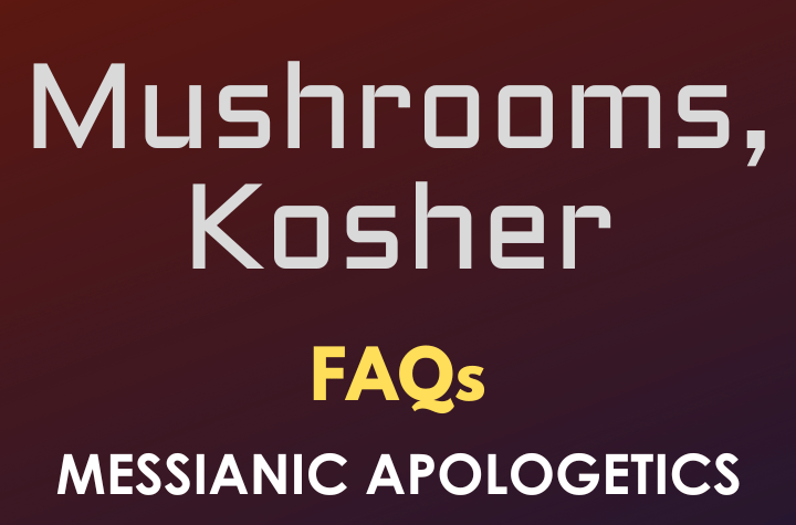 Mushrooms, Kosher - FAQ