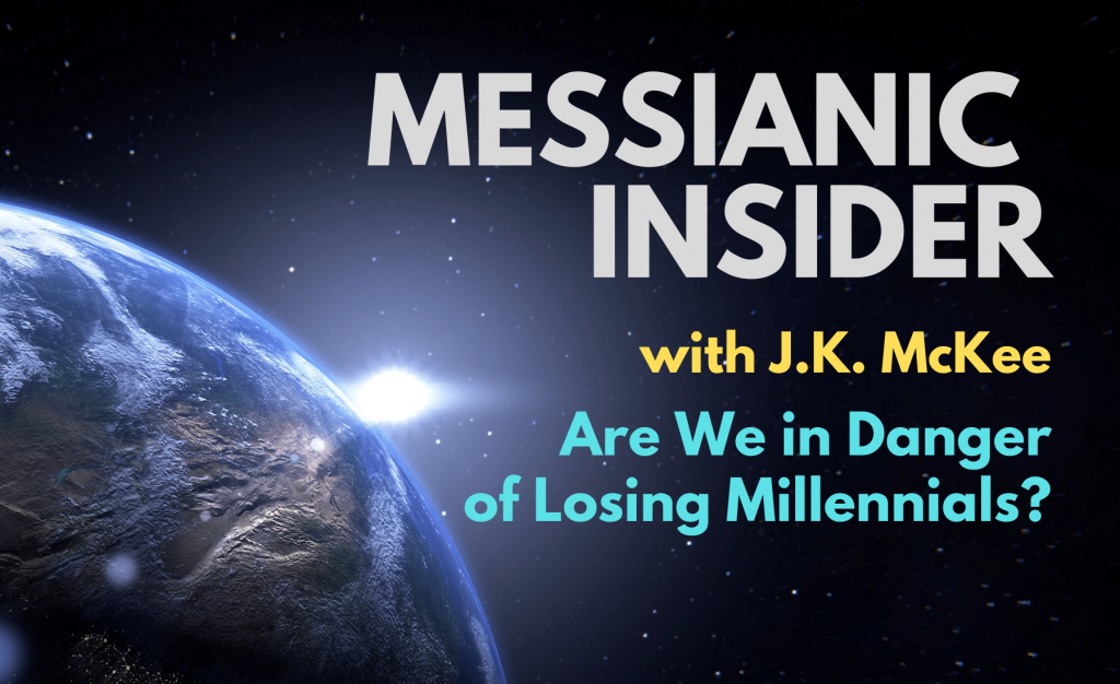 Are We in Danger of Losing Millennials? - Messianic Insider