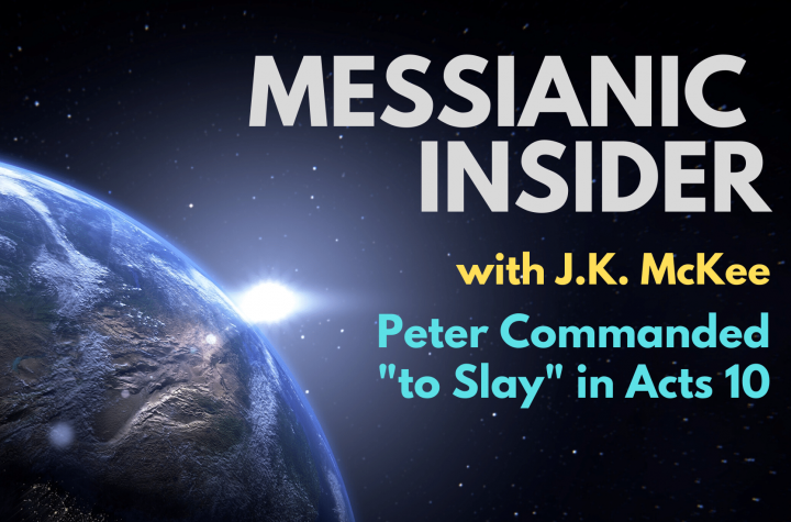 Peter Commanded “to Slay” in Acts 10 - Messianic Insider