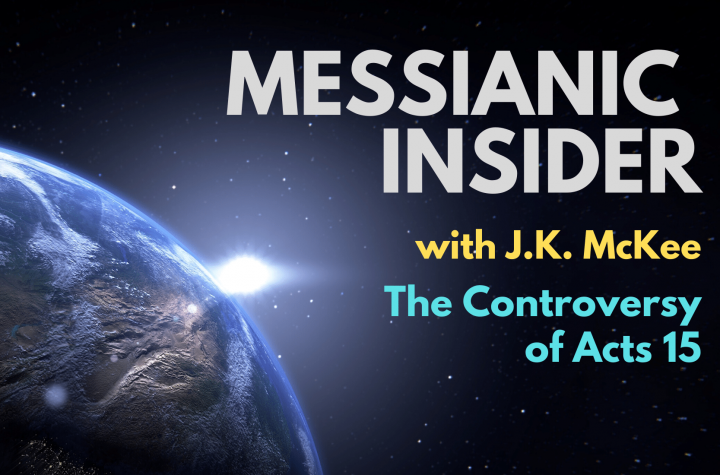 The Controversy of Acts 15 - Messianic Insider