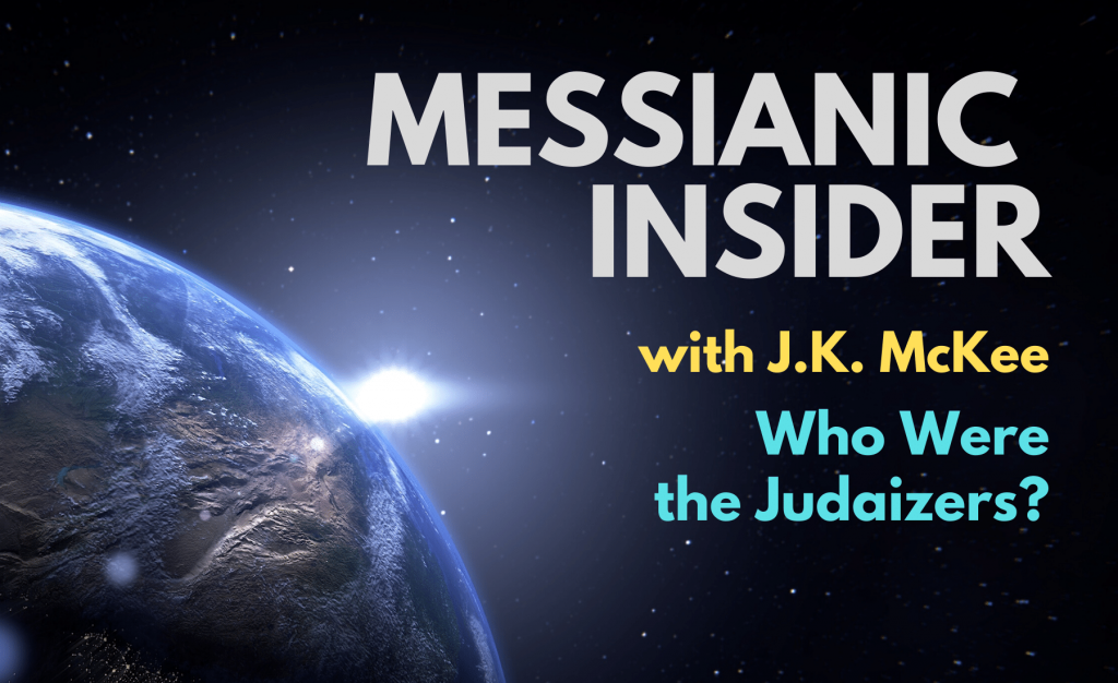 Who Were the Judaizers? - Messianic Insider
