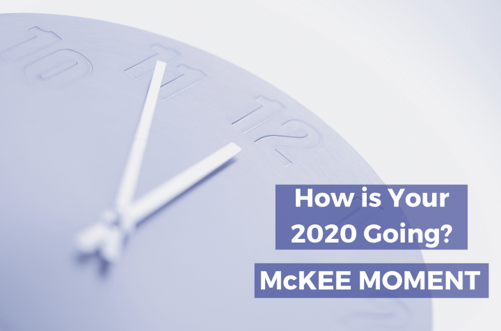 How is Your 2020 Going? - McKee Moment