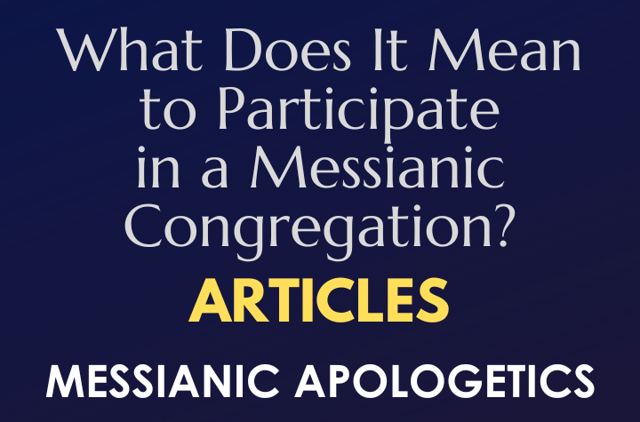 What Does It Mean to Participate in a Messianic Congregation?