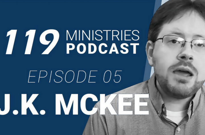 119 Ministries Podcast Ep. 5: J.K. McKee