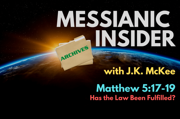Matthew 5:17-19: Has the Law Been Fulfilled? - Messianic Insider