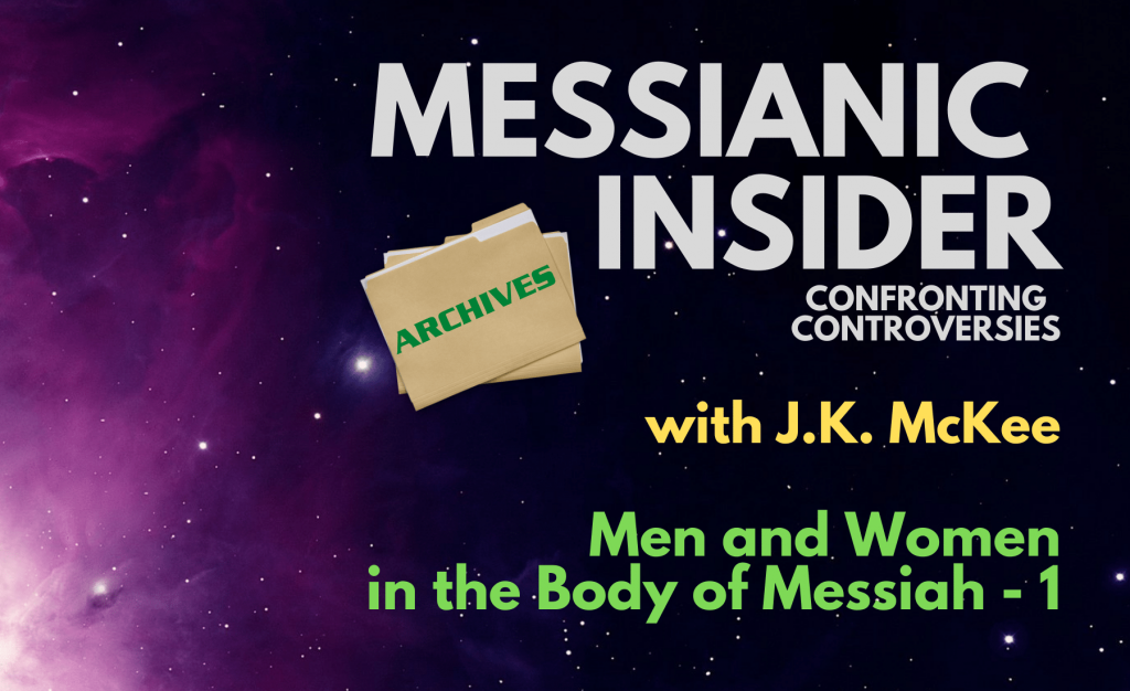 Confronting Controversies: Men and Women in the Body of Messiah - 1 - Messianic Insider