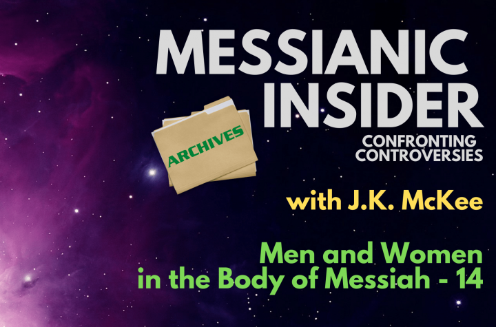 Confronting Controversies: Men and Women in the Body of Messiah - 14 - Messianic Insider