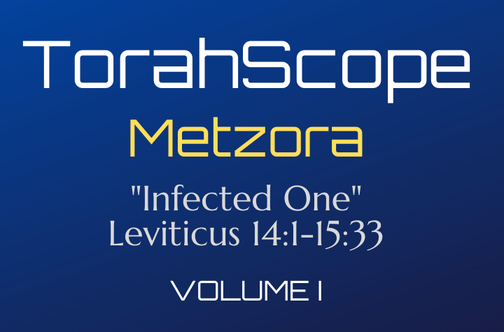 TorahScope Metzora - Leviticus 14:1-15:33