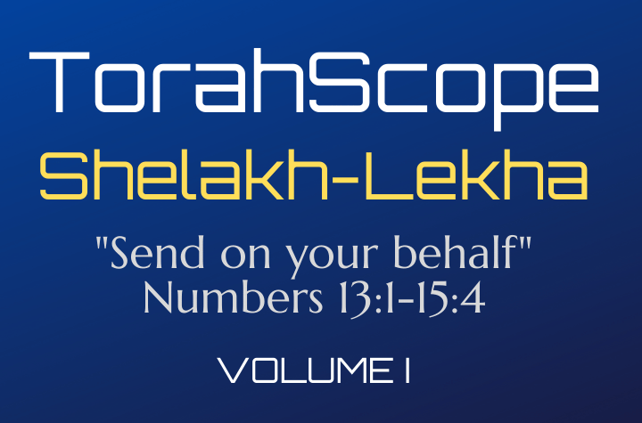 TorahScope Shelakh-Lekha - Numbers 13:1-15:4