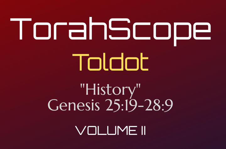 TorahScope Toldot - Genesis 25:19-28:9