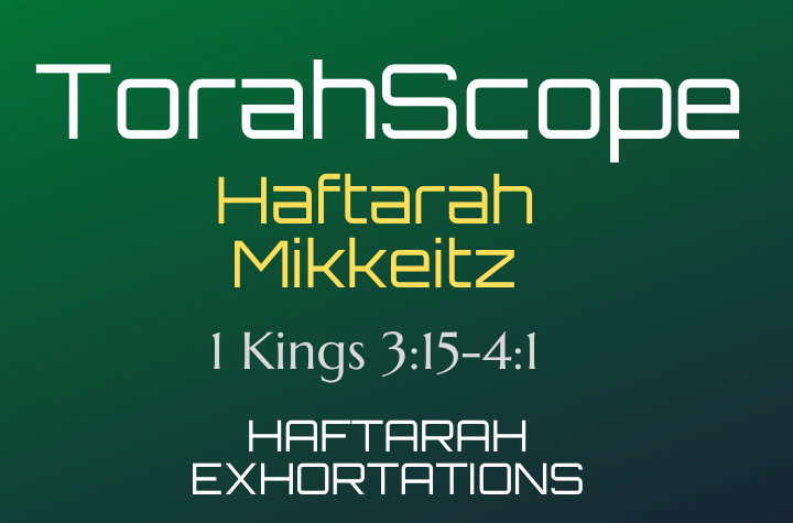 Haftarah Mikkeitz - 1 Kings 3:15-4:1