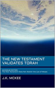 The New Testament Validates Torah MAXIMUM EDITION (cover image)