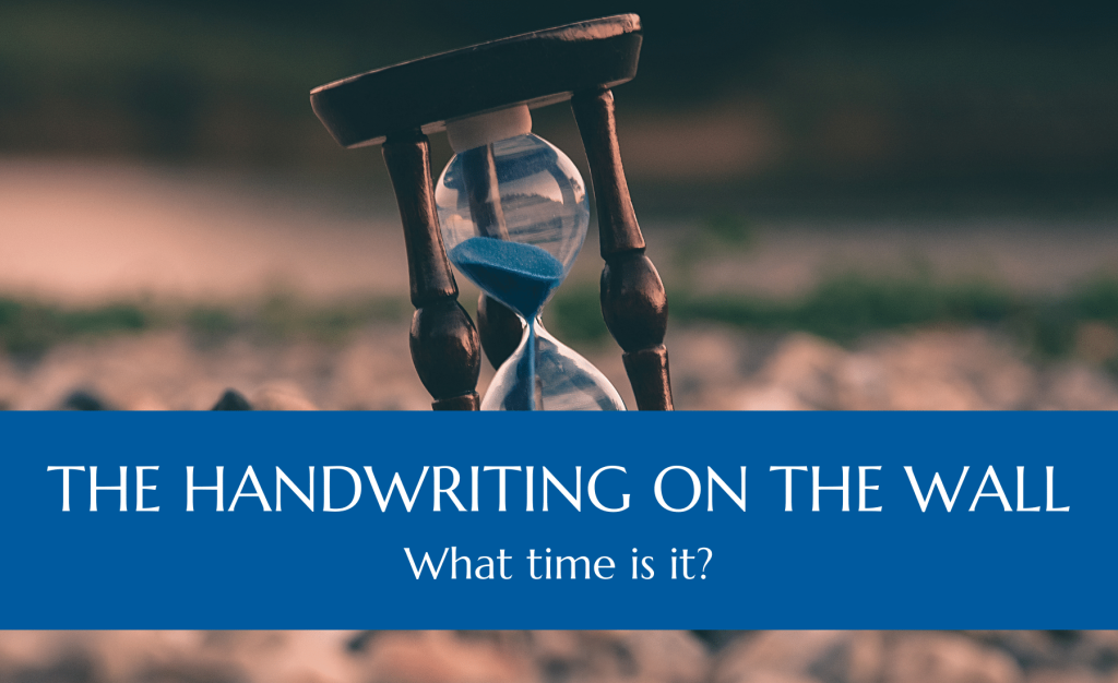 The Handwriting on the Wall: What time is it? - February 2022 Outreach Israel News