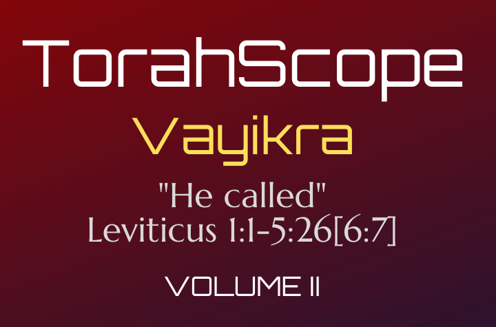 TorahScope Vayikra - Leviticus 1:1-5:26