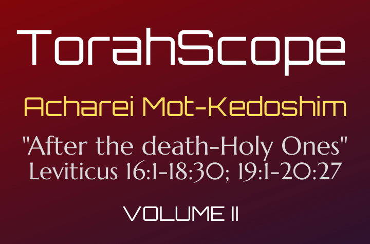 TorahScope Acharei Mot-Kedoshim