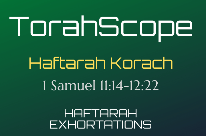 Haftarah Korach - 1 Samuel 11:14-12:22