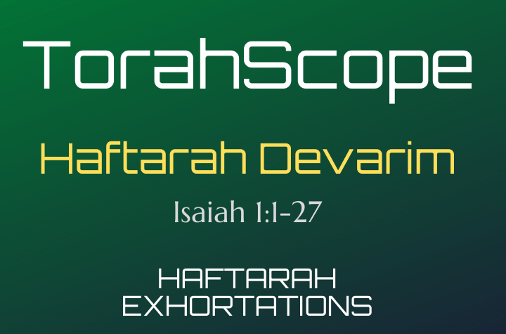 Haftarah Devarim - Isaiah 1:1-27