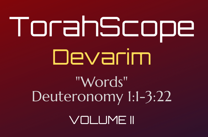 TorahScope Devarim - Deuteronomy 1:1-3:22