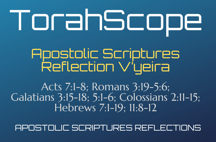 Apostolic Scriptures Reflection V’yeira