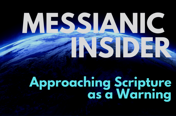 Approaching Scripture as a Warning - Messianic Insider