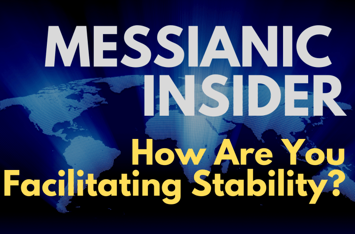How Are You Facilitating Stability? - Messianic Insider