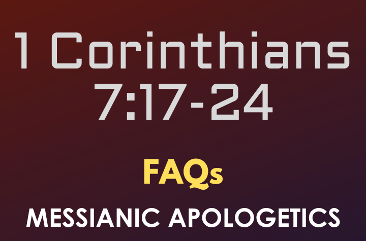 1 Corinthians 7:17-24 - FAQ