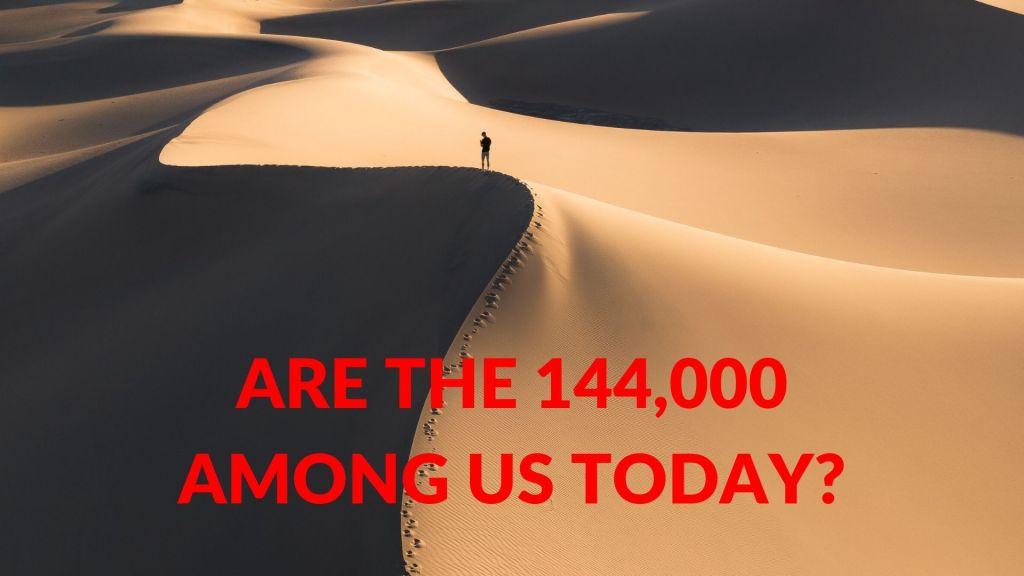 Are the 144,00 Among Us Today? — OIM News March 2020
