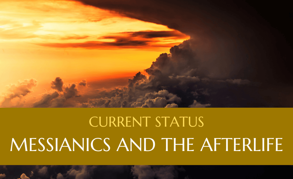 Current Status: Messianics and the Afterlife - July 2024 Outreach Israel News
