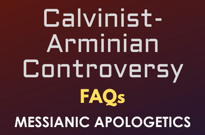 Calvinist-Arminian Controversy - FAQ