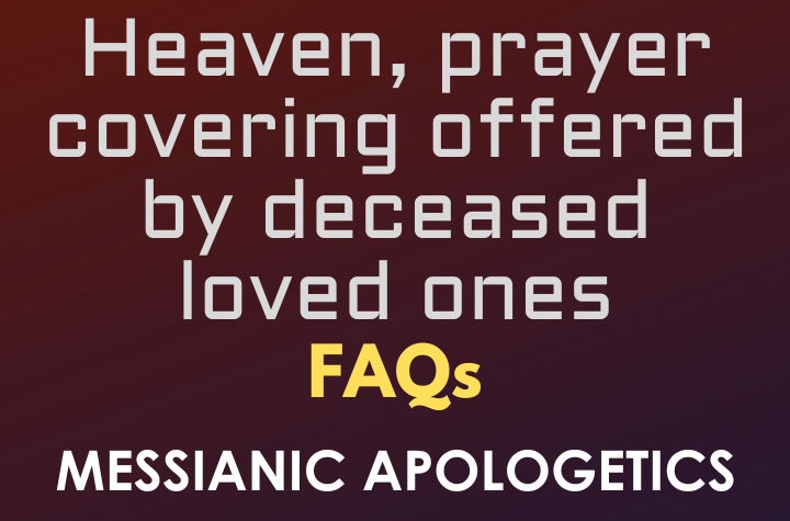 Heaven, prayer covering offered by deceased loved ones - FAQ