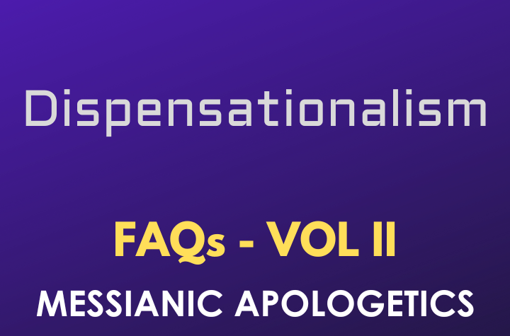 Dispensationalism - FAQ