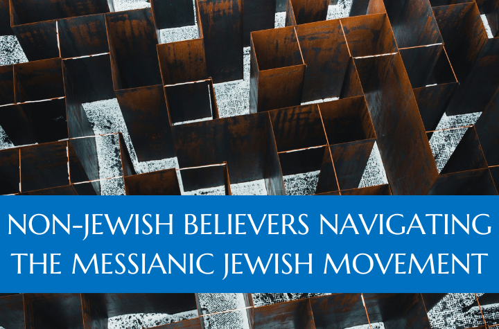 Non-Jewish Believers Navigating the Messianic Jewish Movement - May 2025 Outreach Israel News