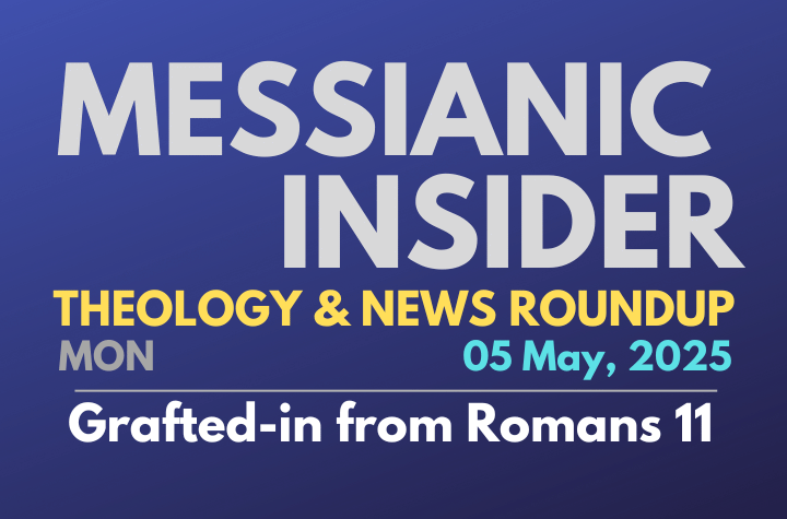 Grafted-in from Romans 11 - Messianic Insider 05 May, 2025