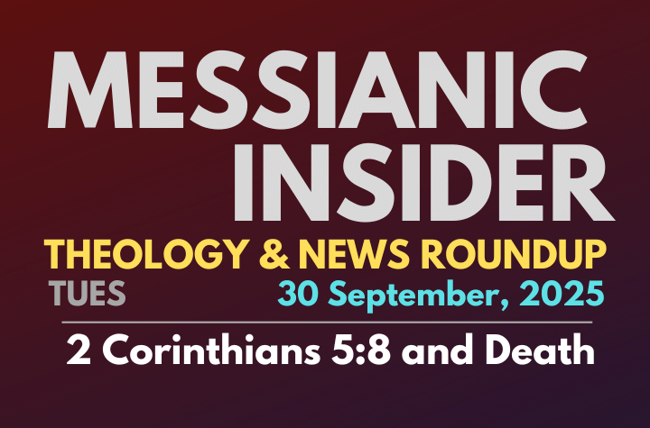 2 Corinthians 5:8 and Death - Messianic Insider 30 September, 2025
