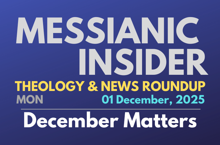December Matters - Messianic Insider 01 December, 2025