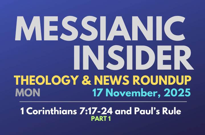 1 Corinthians 7:17-24 and Paul’s Rule - Part 1 - Messianic Insider 17 November, 2025