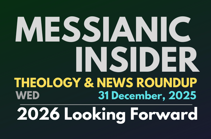 2026 Looking Forward - Messianic Insider 31 December, 2025