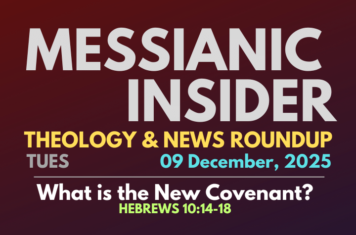 Hebrews 10:14-18 What is the New Covenant? - Messianic Insider 09 December, 2025