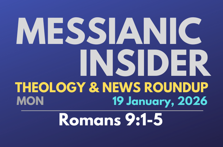 Romans 9:1-5 - Messianic Insider 19 January, 2026