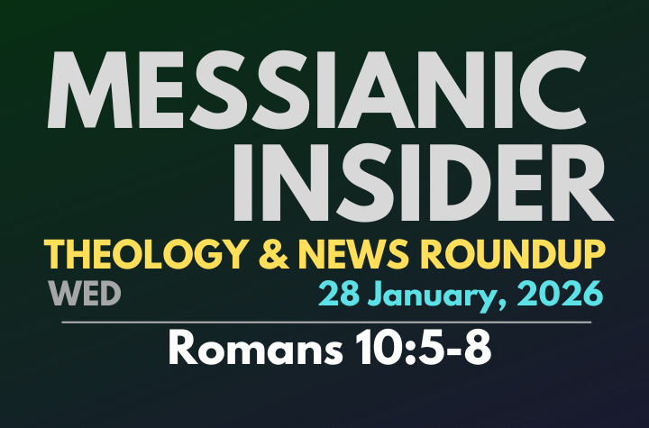 Romans 10:5-8 - Messianic Insider 28 January, 2026