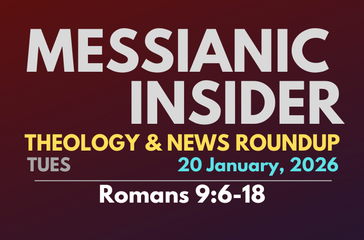 Romans 9:6-18 - Messianic Insider 20 January, 2026