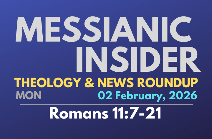 Romans 11:7-21 - Messianic Insider 01 February, 2026