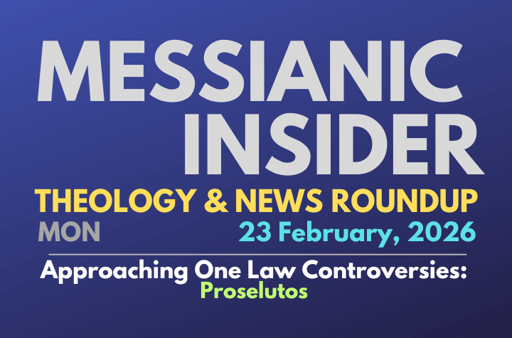 Approaching One Law Controversies: Proselutos - Messianic Insider 23 February, 2026