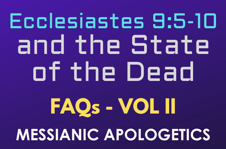 Ecclesiastes 9:5-10 and the State of the Dead - FAQ