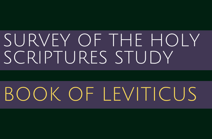 Book of Leviticus - Survey of the Holy Scriptures Study
